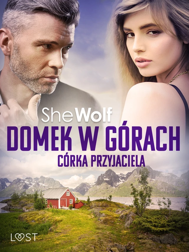 Domek w górach: Córka przyjaciela – opowiadanie erotyczne -  Shewolf - Saga Egmont International