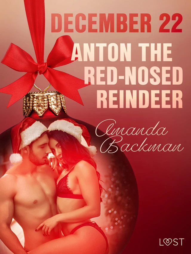 December 22: Anton the Red-Nosed Reindeer – An Erotic Christmas Calendar - Amanda Backman - Saga Egmont International