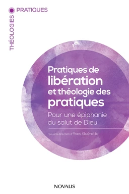 Pratiques de libération et théologie des pratiques