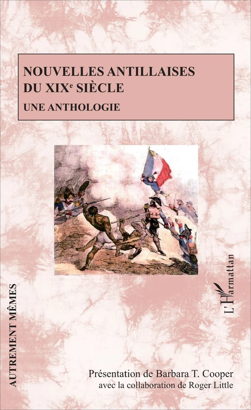 Nouvelles antillaises du XIXe siècle - Barbara T. Cooper, Roger Little - Editions L'Harmattan