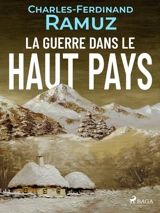 La Guerre dans le Haut-Pays - Charles Ferdinand Ramuz - Saga Egmont French