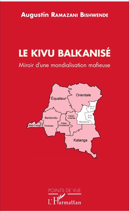 Le Kivu Balkanisé - Augustin Ramazani Bishwende - Editions L'Harmattan