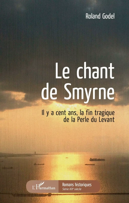 Le chant de Smyrne - Roland Godel - Editions L'Harmattan