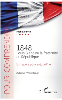 1848 Louis Blanc ou la fraternité en République