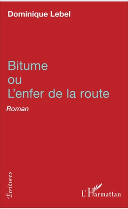 Bitume ou l'enfer de la route