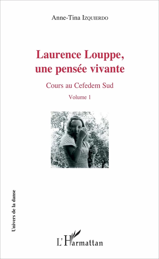 Laurence Louppe, une pensée vivante - Anne-Tina Izquierdo - Editions L'Harmattan