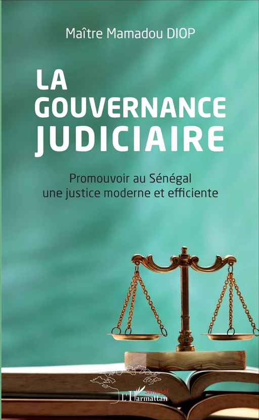 La gouvernance judiciaire - Mamadou (Mauritanie) Diop - Editions L'Harmattan