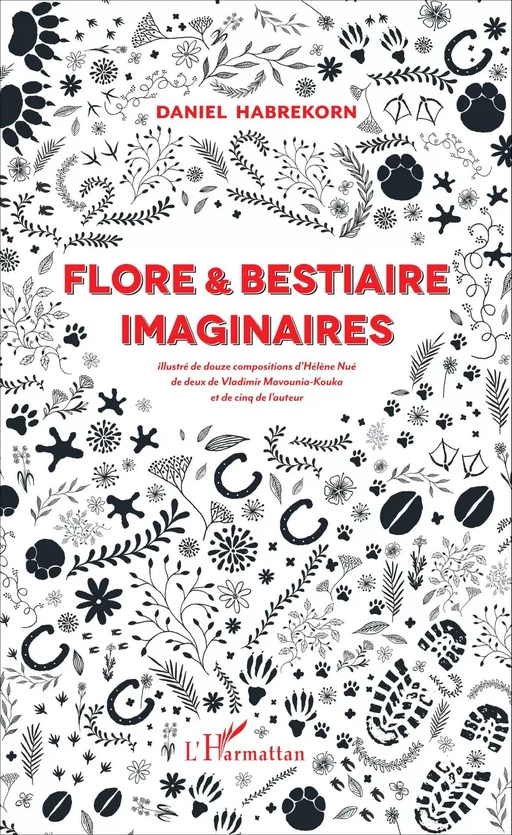 Flore et bestiaire imaginaires - Daniel Habrekorn - Editions L'Harmattan