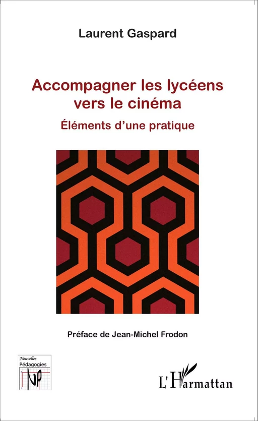 Accompagner les lycéens vers le cinéma - Laurent Gaspard - Editions L'Harmattan