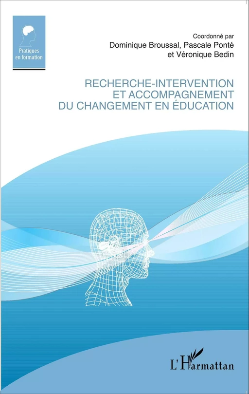 Recherche-intervention et accompagnement du changement en éducation - Dominique Broussal, Pascal Ponte, Véronique Bedin - Editions L'Harmattan