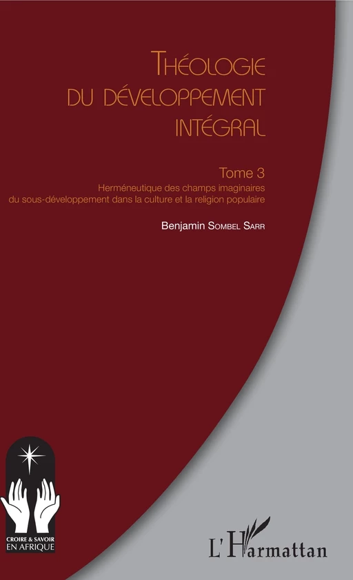 Théologie du développement intégral Tome 3 - Benjamin Sombel Sarr - Editions L'Harmattan