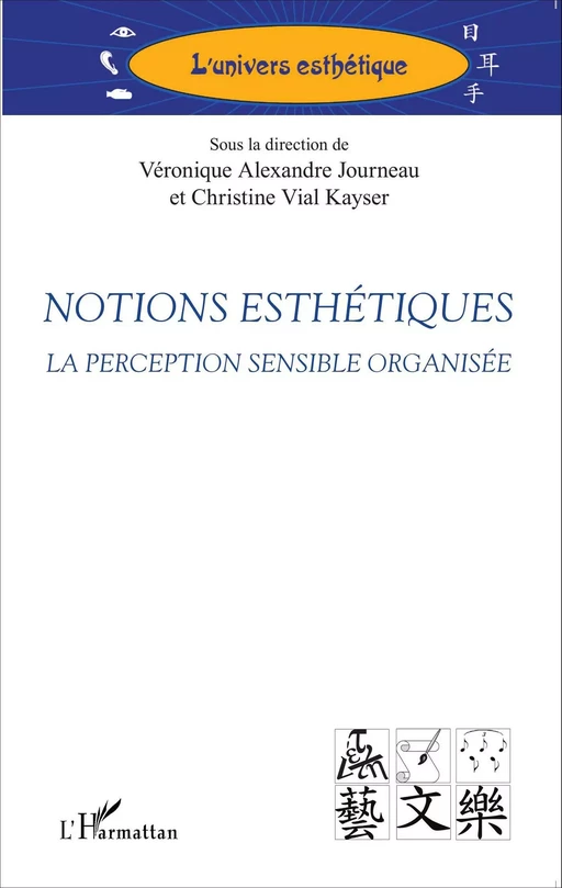 Notions esthétiques - Véronique Alexandre Journeau, Christine Vial Kayser - Editions L'Harmattan