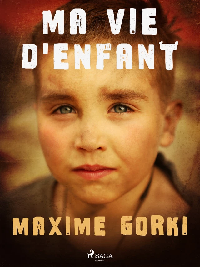 Ma vie d'enfant - Maxime Gorki - Saga Egmont French