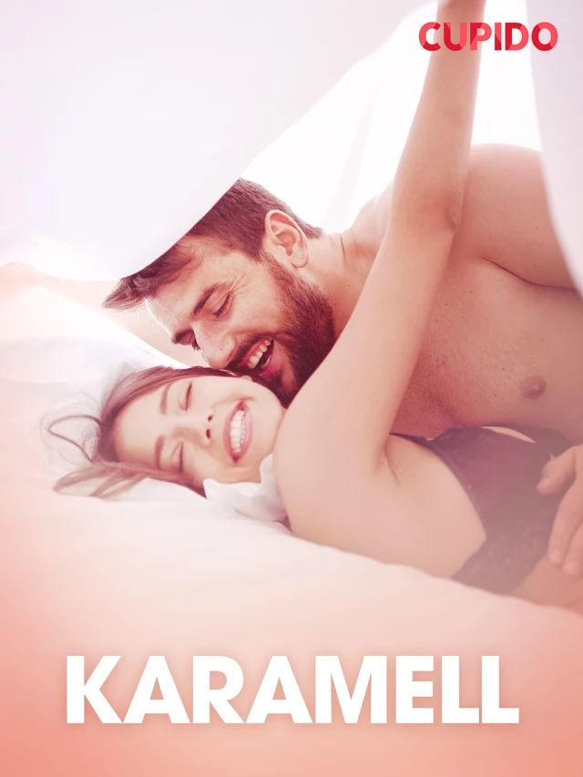 Karamell – erotiske noveller -  Cupido - Saga Egmont International