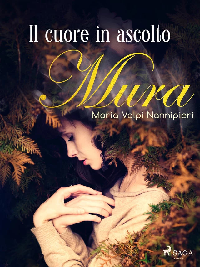 Il cuore in ascolto - Maria Volpi Nannipieri - Saga Egmont International