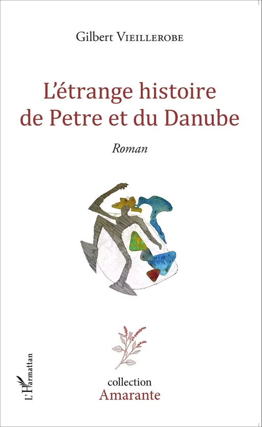 L'étrange histoire de Petre et du Danube - Gilbert Vieillerobe - Editions L'Harmattan