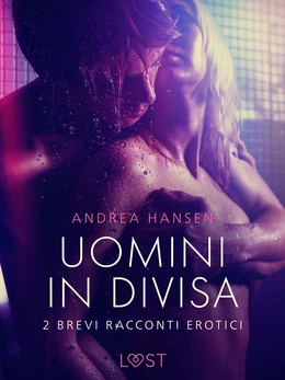 Uomini in divisa - 2 brevi racconti erotici