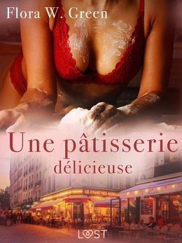 Une pâtisserie délicieuse - Une nouvelle érotique