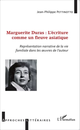 Marguerite Duras : l'écriture comme un fleuve asiatique