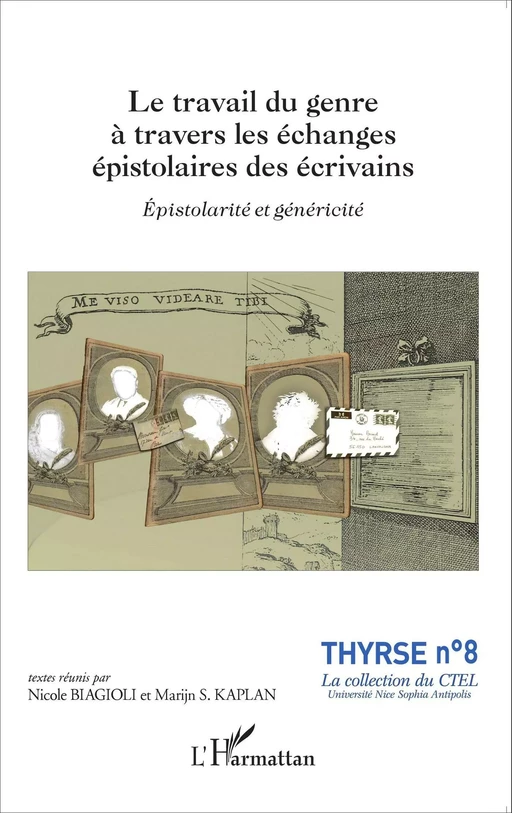 Le travail du genre à travers les échanges épistolaires des écrivains - Nicole Biagioli, Marijn S. Kaplan - Editions L'Harmattan