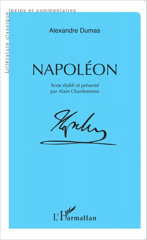 Napoléon - Alexandre Dumas (père), Alain Chardonnens - Editions L'Harmattan