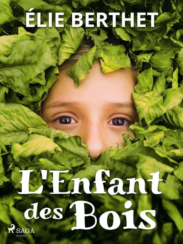 L'Enfant des Bois - Elie Berthet - Saga Egmont French