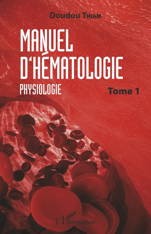 Manuel d'hématologie - Doudou Thiam - Editions L'Harmattan