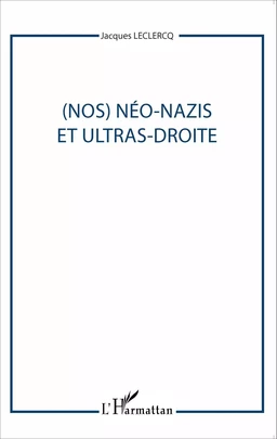 (Nos) Néo-nazis et ultras-droites