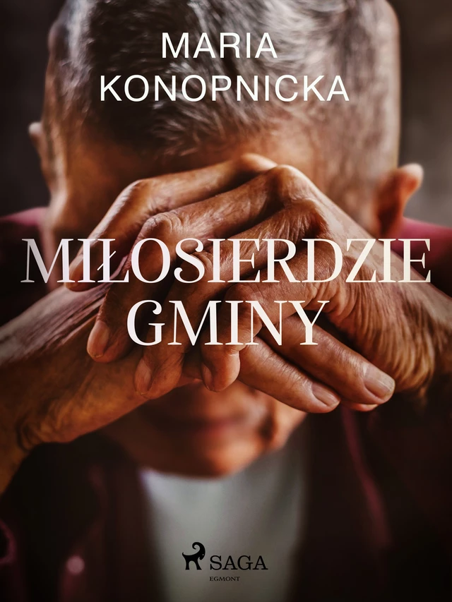 Miłosierdzie gminy - Maria Konopnicka - Saga Egmont International