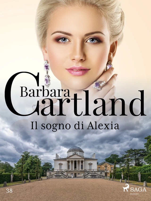 Il sogno di Alexia (La collezione eterna di Barbara Cartland 38) - Barbara Cartland - Saga Egmont International