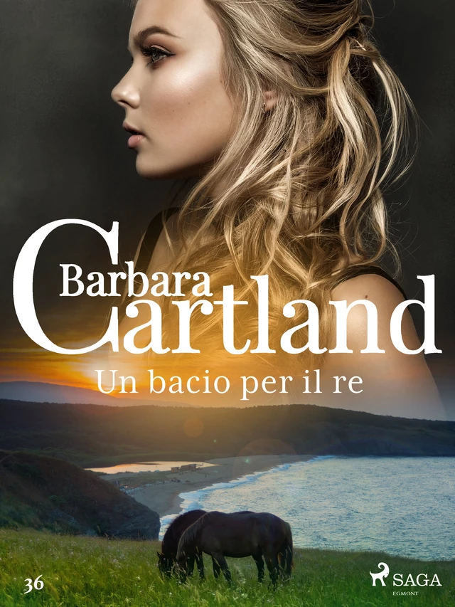 Un bacio per il re (La collezione eterna di Barbara Cartland 36) - Barbara Cartland - Saga Egmont International