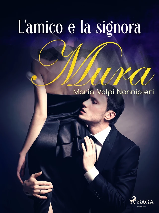 L'amico e la signora - Maria Volpi Nannipieri - Saga Egmont International