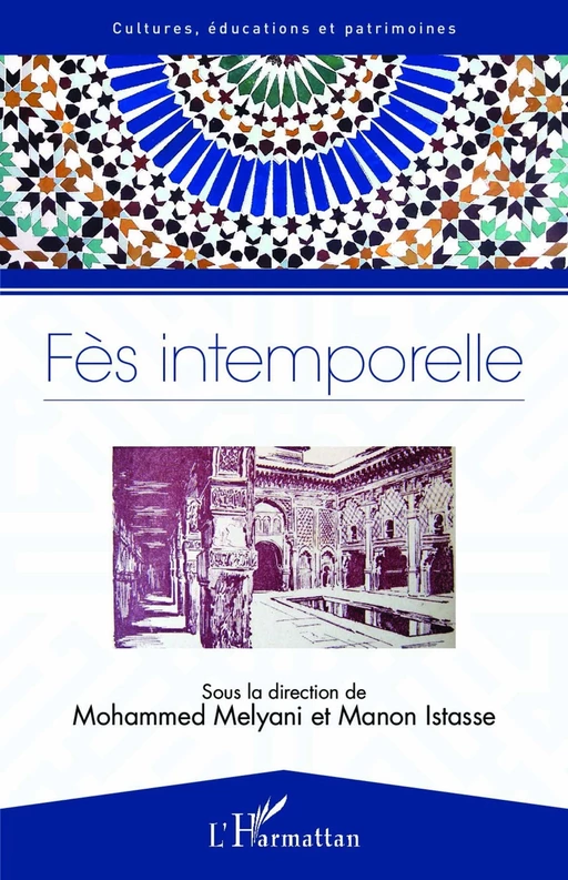 Fès intemporelle - Manon Istasse, Mohammed Melyani - Editions L'Harmattan