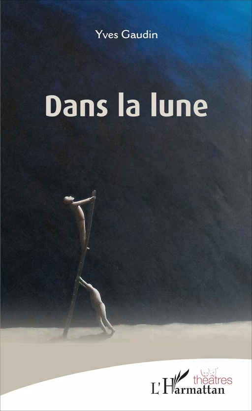 Dans la lune - Yves Gaudin - Editions L'Harmattan