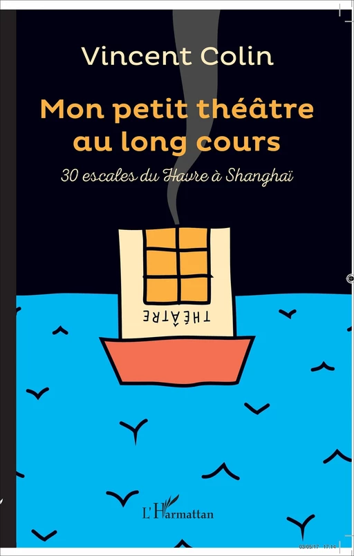 Mon petit théâtre au long cours - Vincent. Colin - Editions L'Harmattan