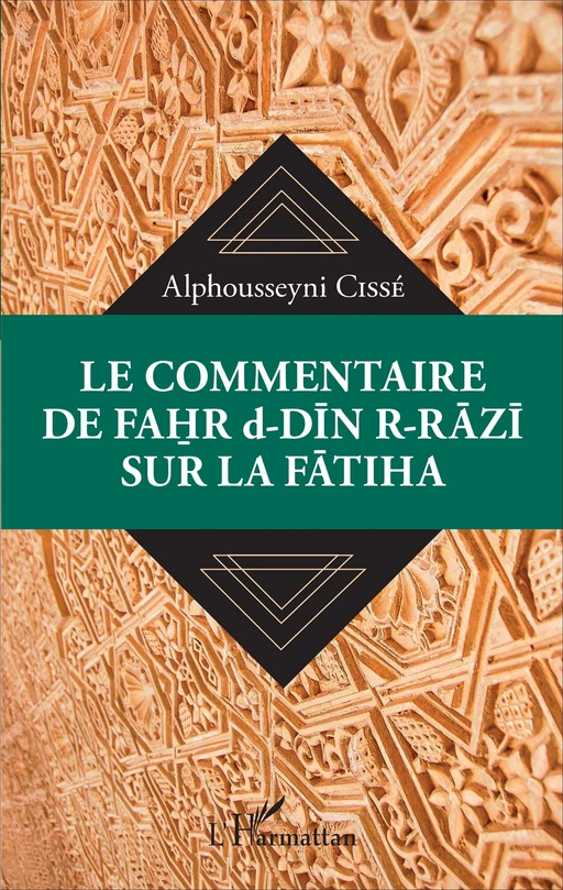 Le commentaire de Fahr d-Din R-Razi sur la Fatiha - Alphousseyni Cissé - Editions L'Harmattan