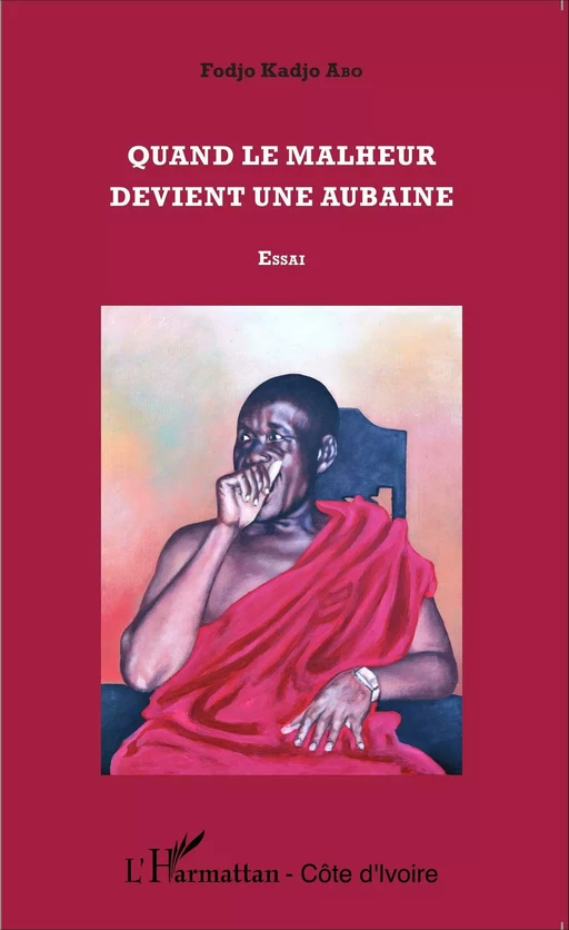 Quand le malheur devient une aubaine - Fodjo Kadjo Abo - Editions L'Harmattan