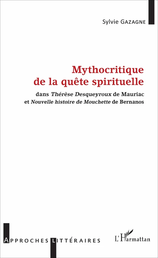 Mythocritique de la quête spirituelle - Sylvie Gazagne - Editions L'Harmattan