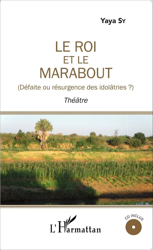 Le Roi et le marabout (Défaite ou résurgence des idolâtries ?) - Yaya SY - Editions L'Harmattan