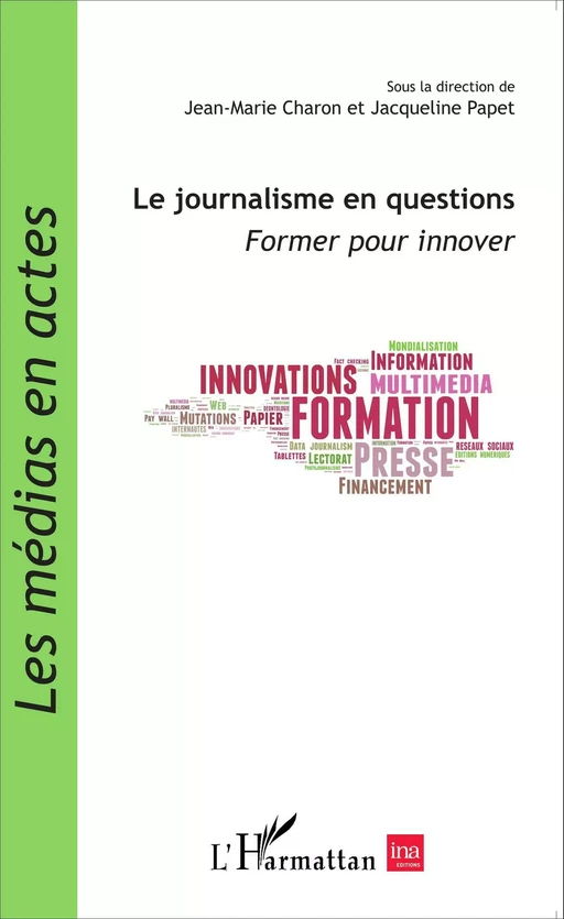 Le journalisme en questions - Jean-Marie Charon, Jacqueline Papet - Editions L'Harmattan