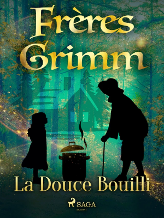 La Douce Bouilli - Frères Grimm - Saga Egmont French