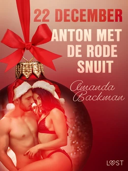 22 december: Anton met de rode snuit – een erotische adventskalender