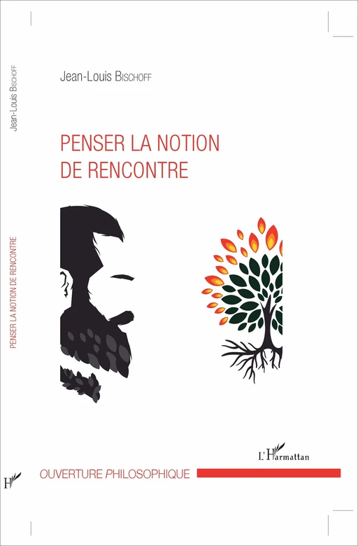 Penser la notion de rencontre - Jean-Louis Bischoff - Editions L'Harmattan