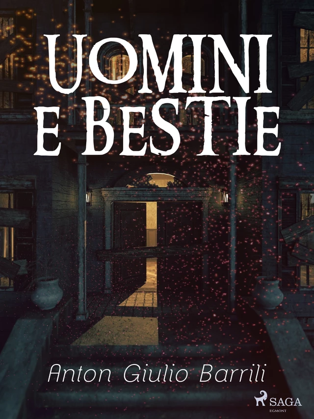 Uomini e bestie - Anton Giulio Barrili - Saga Egmont International