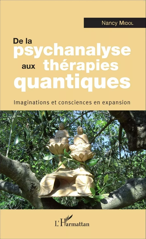 De la psychanalyse aux thérapies quantiques - Nancy Midol - Editions L'Harmattan