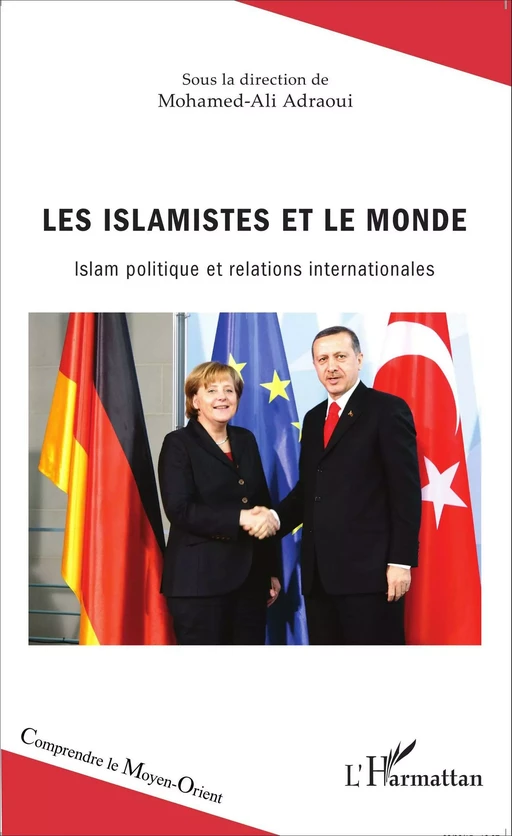 Les islamistes et le monde - Maryam Ben Salem, Aurélie Daher, Jean-Baptiste Le Moulec, Leila Seurat, Aude Signoles, Tewfik Aclimandos, Haoues Seniguer - Editions L'Harmattan