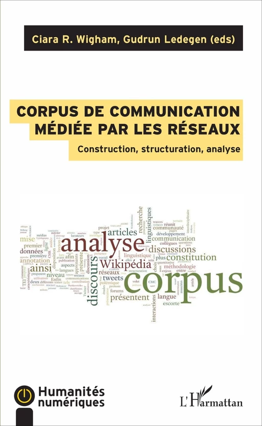 Corpus de communication médiée par les réseaux - Ciara R. Wigham, Gudrun Ledegen - Editions L'Harmattan