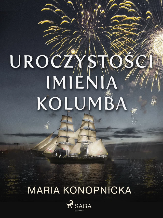 Uroczystości imienia Kolumba - Maria Konopnicka - Saga Egmont International