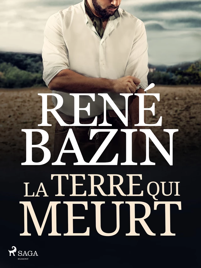 La Terre qui Meurt - René Bazin - Saga Egmont French