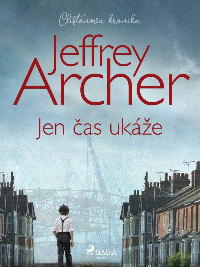 Jen čas ukáže (Cliftonova kronika: Díl první) - Jeffrey Archer - Saga Egmont International